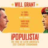Populista: The Rise of Latin America's 21st Century Strongman by Will Grant